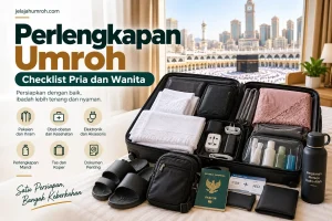 Perlengkapan Umroh yang Perlu Dibawa: Checklist Pria dan Wanita