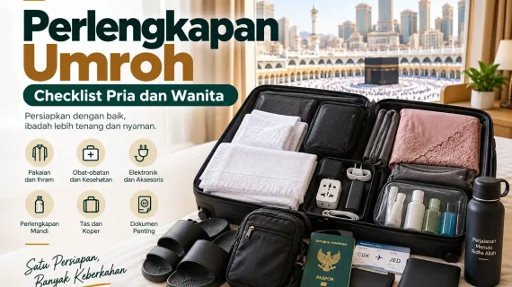 Perlengkapan Umroh yang Perlu Dibawa: Checklist Pria dan Wanita